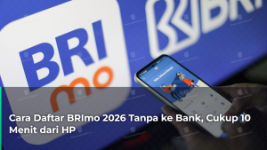 cara-daftar-brimo-2026-tanpa-ke-bank-cukup-10-menit-dari-hp