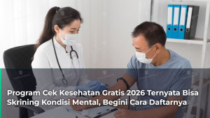 program-cek-kesehatan-gratis-2026-ternyata-bisa-skrining-kondisi-mental-begini-cara-daftarnya